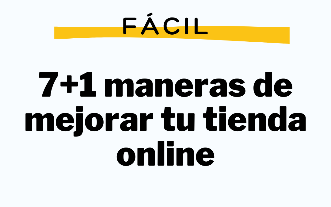 7+1 trucos ecommerce: Mejora el rendimiento de tu tienda online